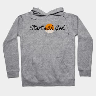 Start with God Hoodie